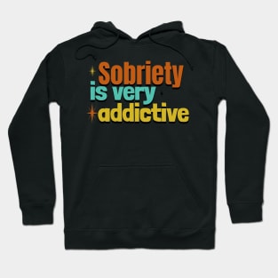 Sobriety Is Very Addictive Hoodie